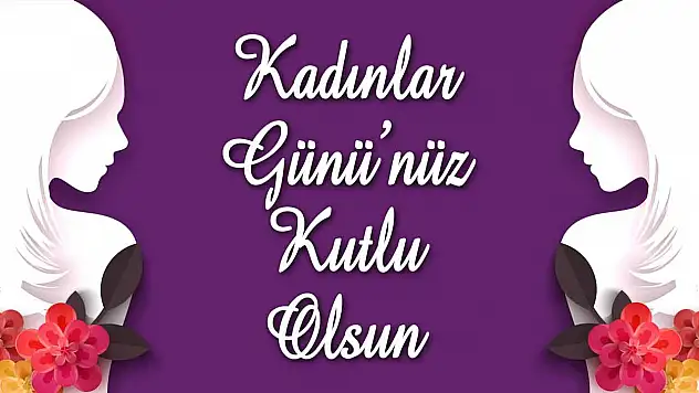 Kadınlar Günü'nüz Kutlu Olsun