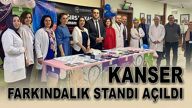 Kanser Farkındalık Standı Açıldı