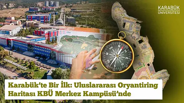 Karabük'te Uluslararası Standartlarda Tek Oryantiring Haritası KBÜ'de