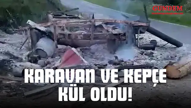 Karavan Ve Kepçe Kül Oldu!