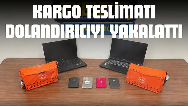 Kargo Teslimatı Dolandırıcıyı Yakalattı