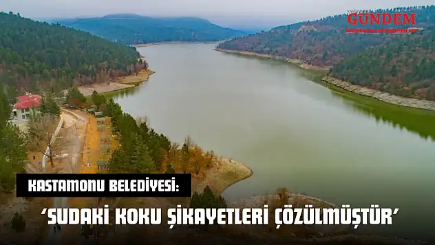 Kastamonu Belediyesi: 'Sudaki Koku Şikayetleri Çözülmüştür'