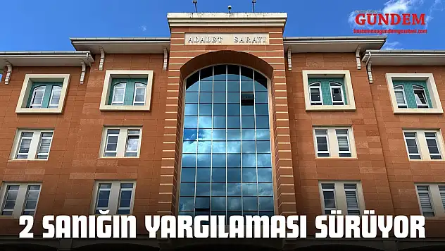 Kastamonu'da 2 Sanığın Yargılaması Sürüyor
