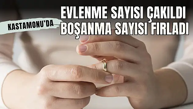 Kastamonu'da Son 22 Yılda Evlenme Sayısı Çakıldı, Boşanma Sayısı Fırladı