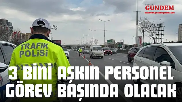 Kastamonu'da 3 Bini Aşkın Personel Görev Başında Olacak