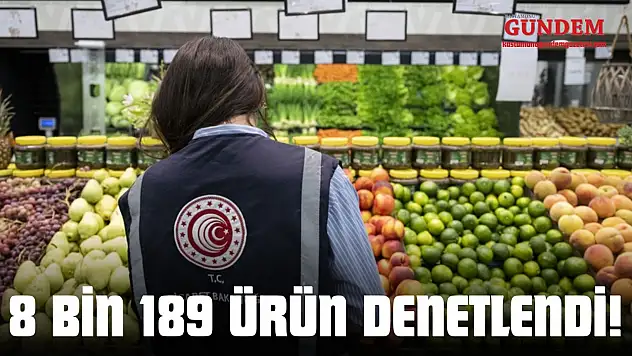 Kastamonu'da 8 Bin 189 Ürün Denetlendi!