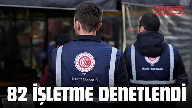 Kastamonu'da 82 İşletme Denetlendi
