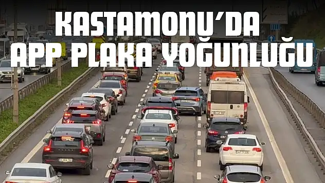 Kastamonu'da APP Plaka Yoğunluğu
