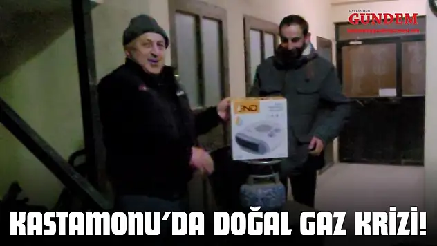 Kastamonu'da Doğal Gaz Krizi!
