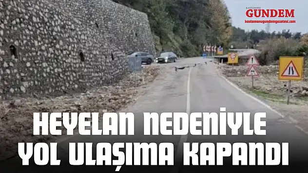 Kastamonu'da Heyelan Nedeniyle Yol Ulaşıma Kapandı