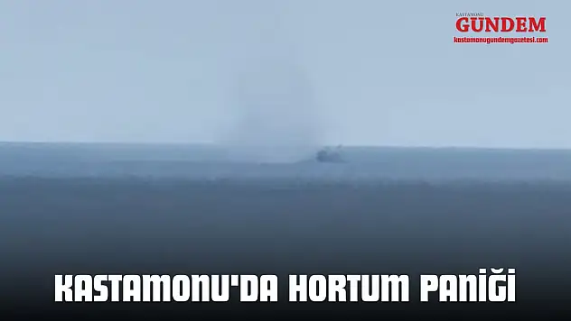 Kastamonu'da Hortum Paniği