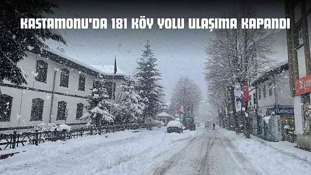 Kastamonu'da Kar 181 Köy Yolu Ulaşıma Kapandı