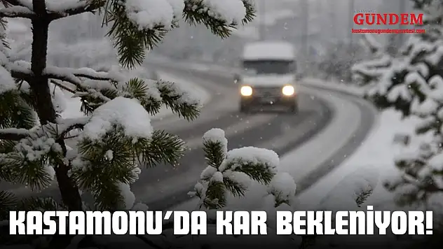 Kastamonu'da Kar Bekleniyor!