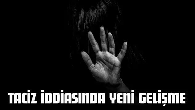 Kastamonu'da Taciz İddiasında Yeni Gelişme