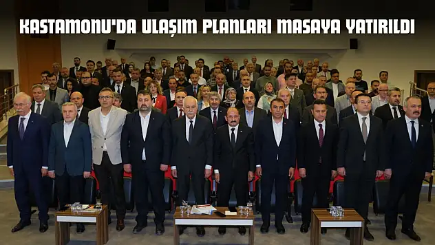 Kastamonu'da Ulaşım Planları Masaya Yatırıldı