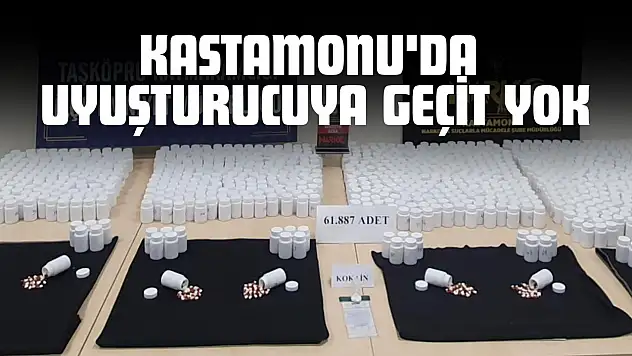 Kastamonu'da Uyuşturucuya Geçit Yok