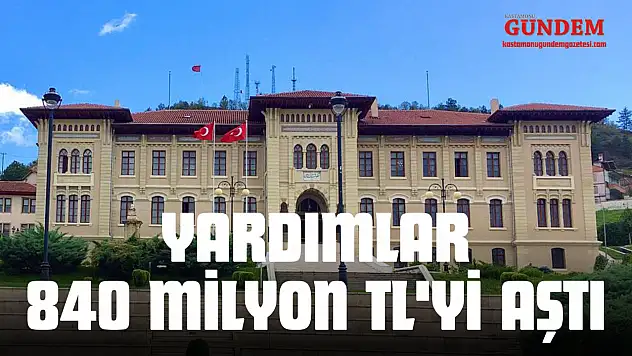 Kastamonu'da Yardımlar 840 Milyon TL'yi Aştı