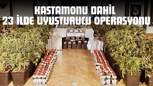Kastamonu Dahil 23 İlde Dev Uyuşturucu Operasyonu