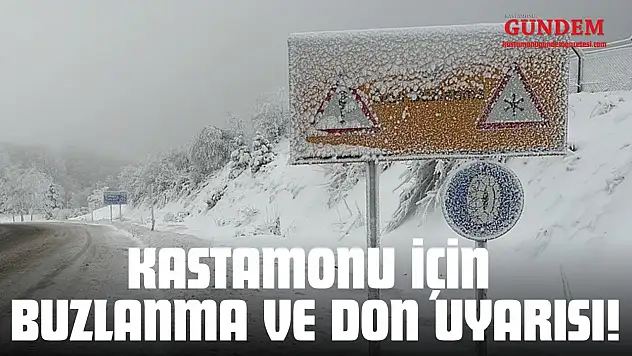 Kastamonu İçin Buzlanma ve Don Uyarısı!