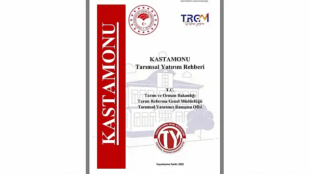 Kastamonu Tarımsal Yatırım Rehberi Yayımlandı