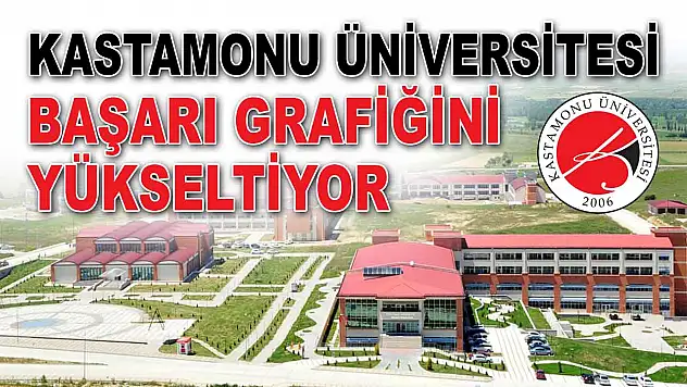 Kastamonu Üniversitesi Başarı Grafiğini Yükseltiyor