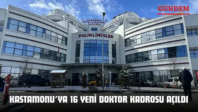 Kastamonu'ya 16 Yeni Doktor Kadrosu Açıldı