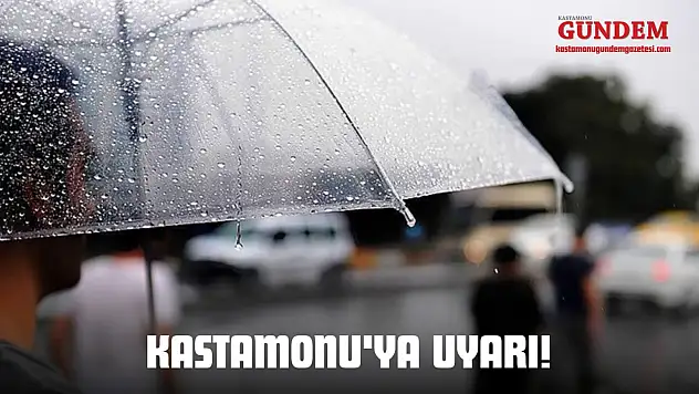 Kastamonu'ya Uyarı!