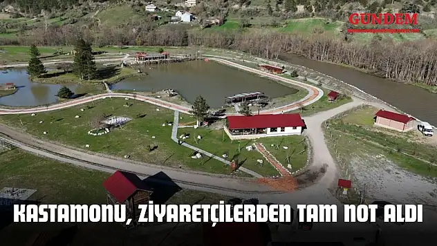 Kastamonu, Ziyaretçilerden Tam Not Aldı