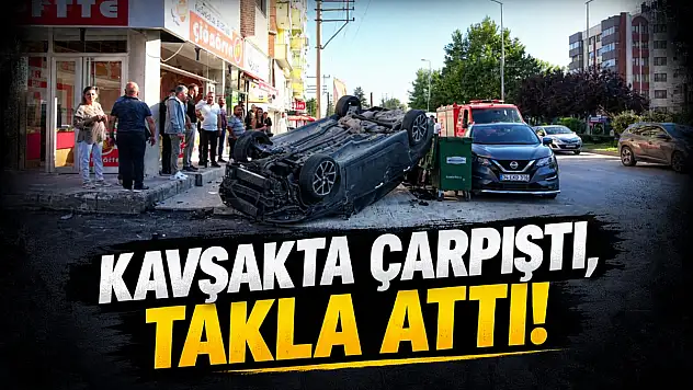 Kavşakta Çarpıştı, Takla Attı!