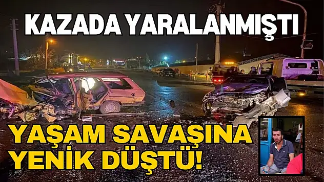 Kazada Yaralanan Vatandaş 1 Aylık Yaşam Savaşına Yenik Düştü