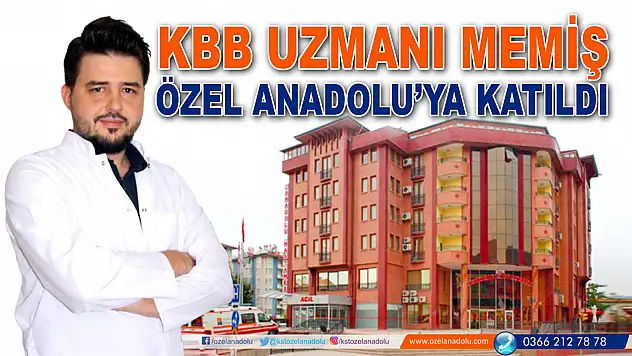 KBB Uzmanı Memiş, Özel Anadolu'ya Katıldı