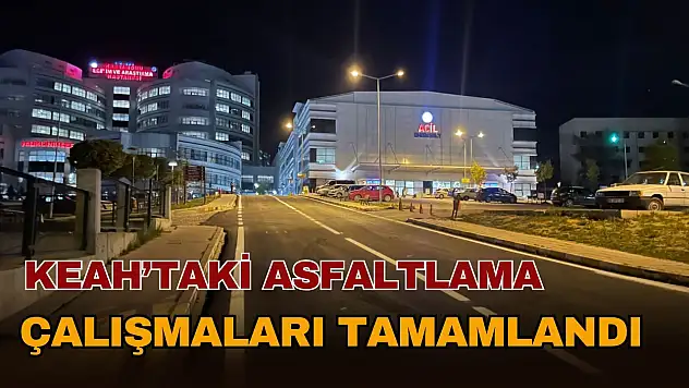 KEAH'taki Asfaltlama Çalışmaları Tamamlandı