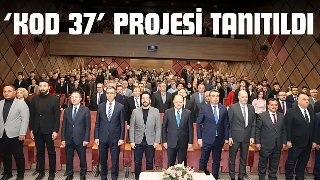 'KOD 37' Projesi Tanıtıldı