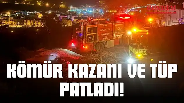 Kömür Kazanı ve Tüp Patladı!
