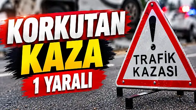 Korkutan Kaza: 1 Yaralı