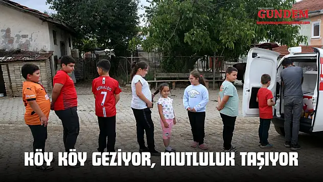 Köy Köy Geziyor, Mutluluk Taşıyor