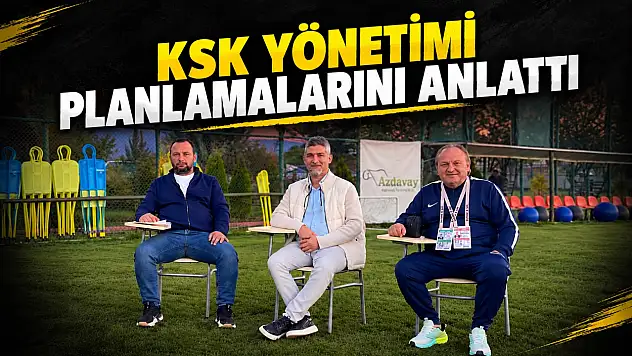 KSK Yönetimi Planlamalarını Anlattı
