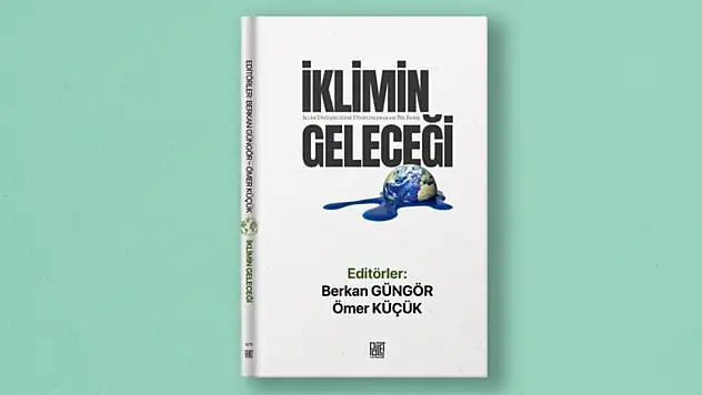 KÜ'den 'İklimin Geleceği' Kitabı