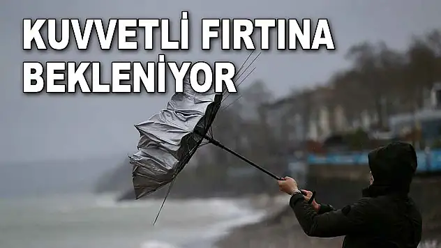 Kuvvetli Fırtına Bekleniyor