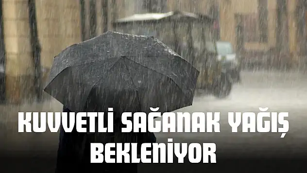Kuvvetli Sağanak Yağış Bekleniyor