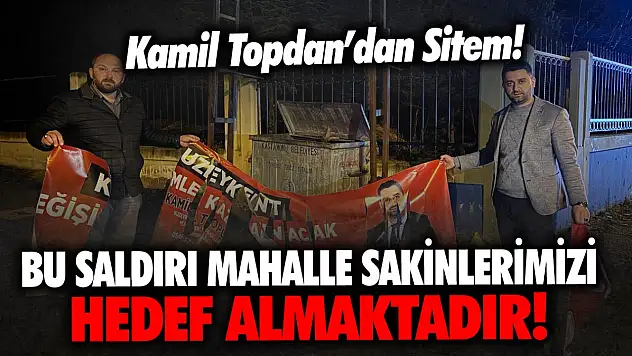 Kuzeykent Mahallesi Muhtar Adayı Kamil Topdan'dan Sitem!