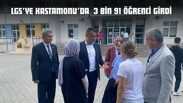 LGS'ye Kastamonu'da  3 Bin 91 Öğrenci Girdi