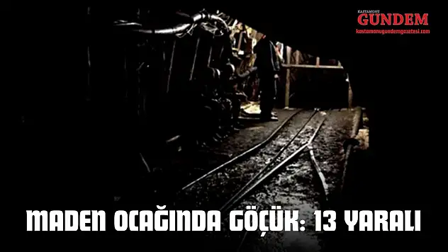 Maden Ocağında Göçük: 13 Yaralı