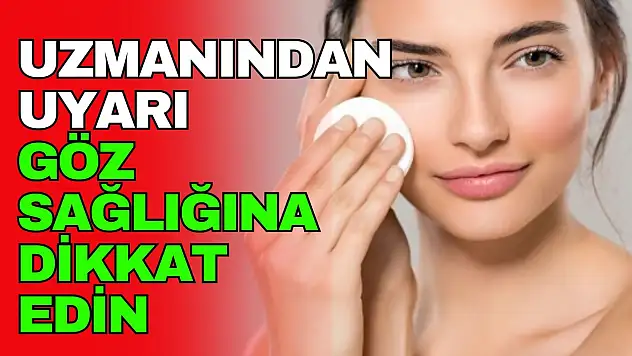 Makyaj Yaparken Göz Sağlığına Dikkat Edin