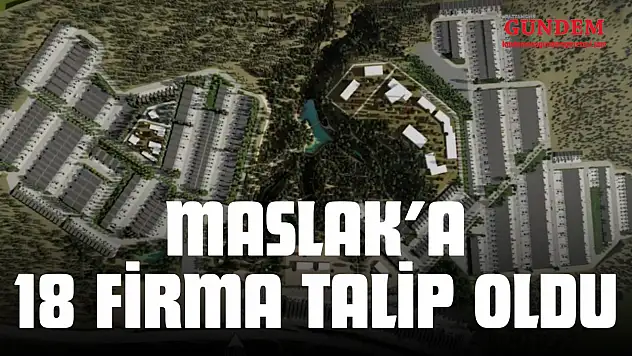 Maslak'a 18 Firma Talip Oldu