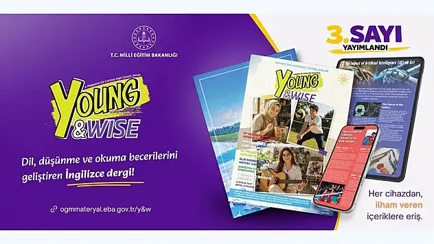 MEB'in Lise Öğrencilerine Yönelik 'Young and Wise' Dergisinin Üçüncü Sayısı Yayımlandı