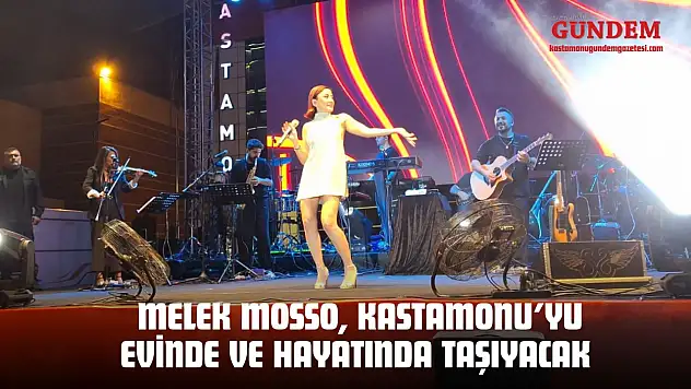 Melek Mosso, Kastamonu İçin Söz Verdi