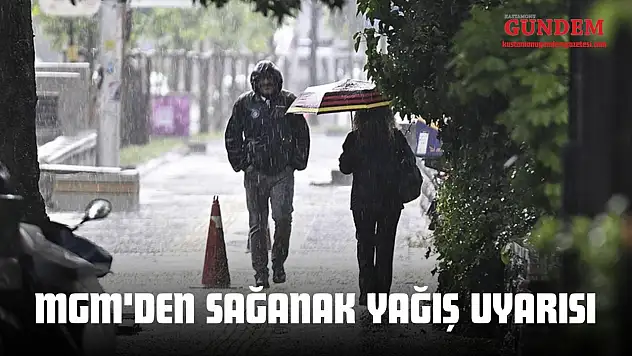 MGM'den Sağanak Yağış Uyarısı