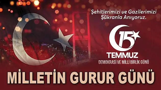 Milletin Gurur Günü 15 Temmuz