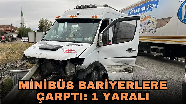 Minibüs Bariyerlere Çarptı: 1 Yaralı